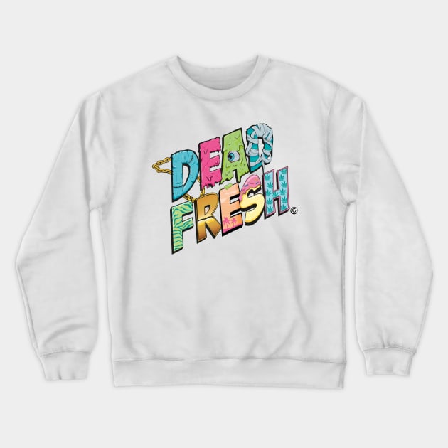 DEAD FRESH Crewneck Sweatshirt by Deathstarrclub